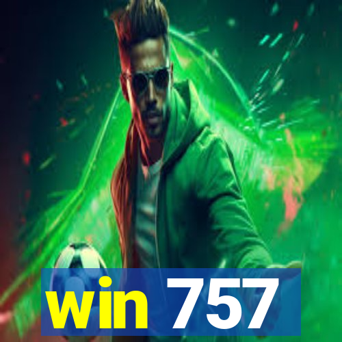 win 757